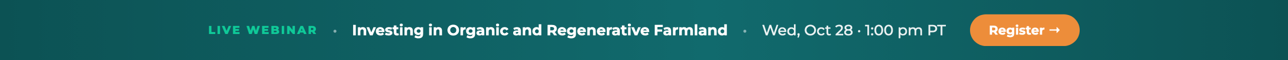 Live webinar: Investing in Organic and Regenerative Farmland, Wednesday October 28, 1 pm PT. Register free.